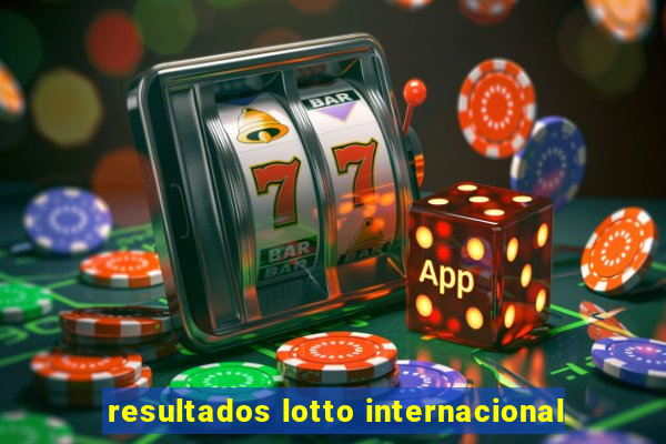 resultados lotto internacional